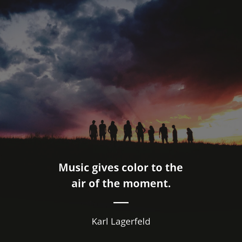 Karl Lagerfeld citát: “Music gives color to the air of the moment.”