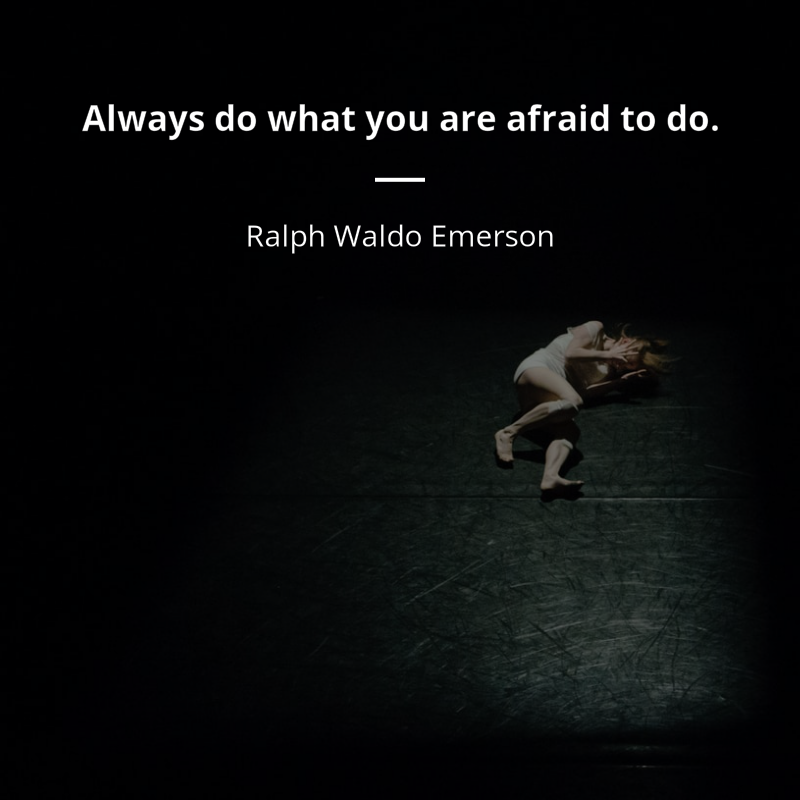 Ralph Waldo Emerson citát: “Always do what you are afraid to do.”