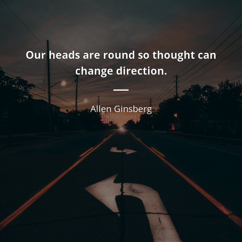 Allen Ginsberg citát: “Our heads are round so thought can change direction”