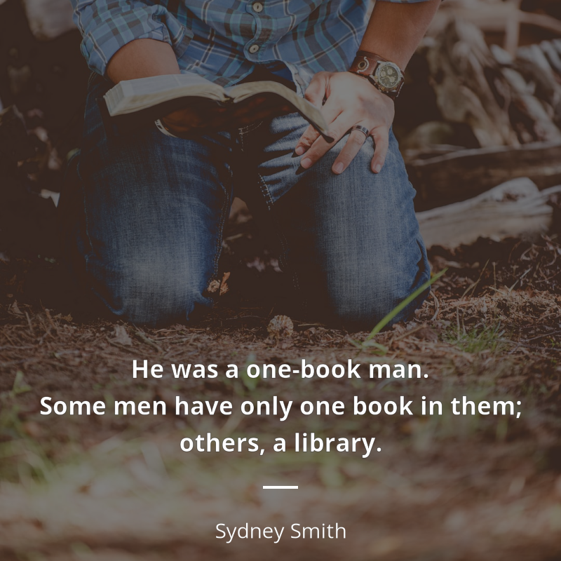 Sydney Smith citát: “He was a one-book man. Some men have only one book in them; others, a library.”