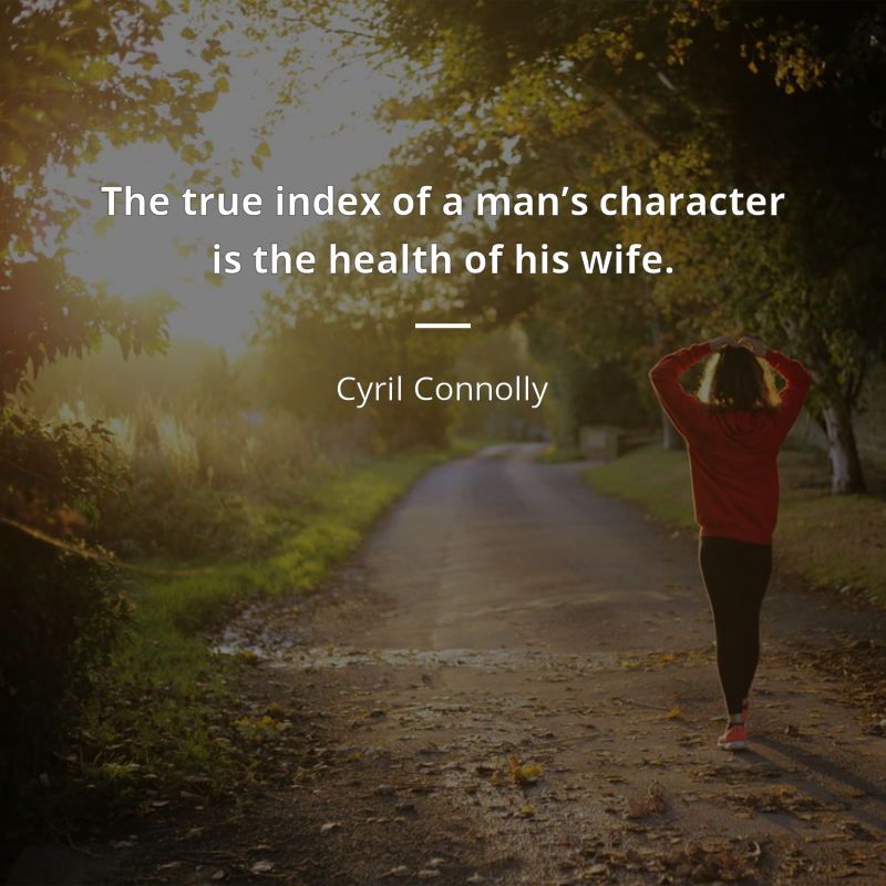 Cyril Connolly citát: “The true index of a man’s character is the health of his wife.”