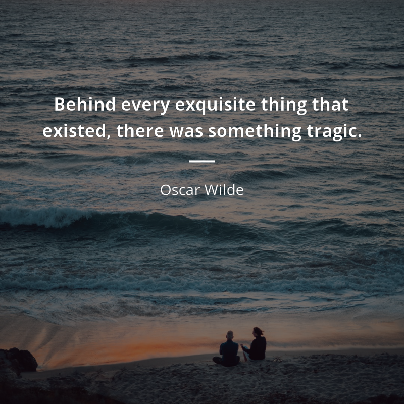 Oscar Wilde citát: “Behind every exquisite thing that existed, there was something tragic.”