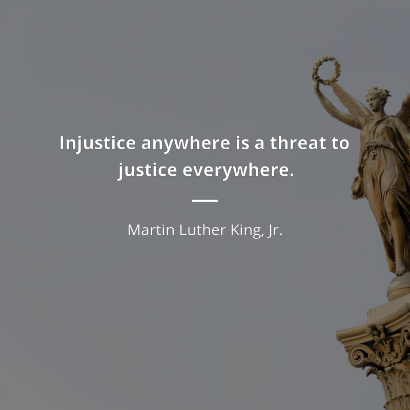 Martin Luther King, Jr. citát: “Injustice anywhere is a threat to justice everywhere.”